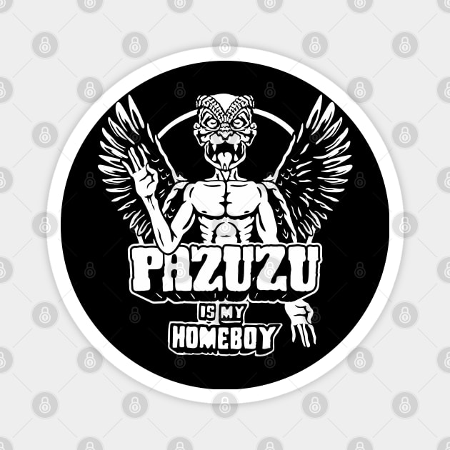 Pazuzu is my Homeboy Magnet by BiggStankDogg